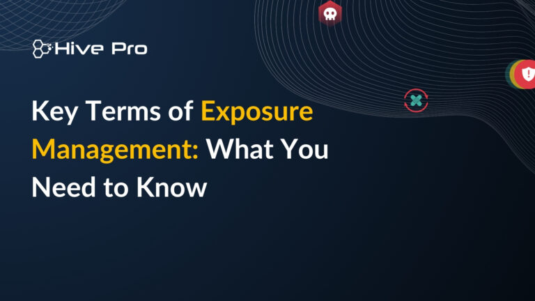 Key Terms of Exposure Management What You Need to Know